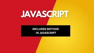 INCLUDES METHODS IN JAVASCRIPT