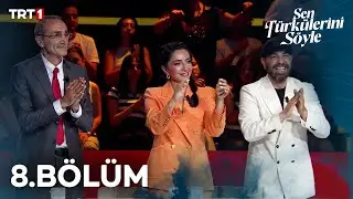 Sen Türkülerini Söyle 8. Bölüm 