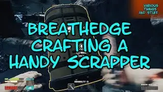 Breathedge  How to Craft a Handy Scrapper