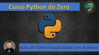 Curso de Python - Aula 10 - Comunicação Serial com Arduino
