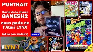 #387 - Portrait : Ganesh nous parle de sa console Atari Lynx