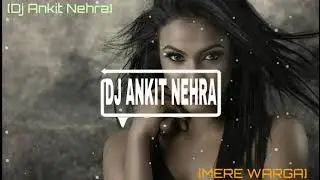 MERE WARGA New Song High Vibration Dj Remix Dj Ankit Nehra 2021