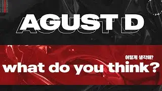 AGUST D - What do you think?(어떻게 생각해?) [Color Coded Lyrics Eng/Han]