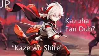 I dubbed Kazuha from genshin in japanese