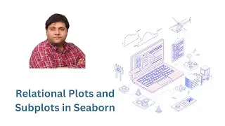 Relational Plots and Subplots in Seaborn