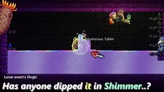Submerging Mysterious Tablet in Shimmer!? ─ Mysterious Lunar Event logics in Terraria...