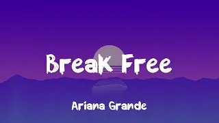 Ariana Grande - Break Free ( Lyrics )