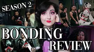 IT'S BETTER BUT ALSO WORSE? Bonding Season 2 Review