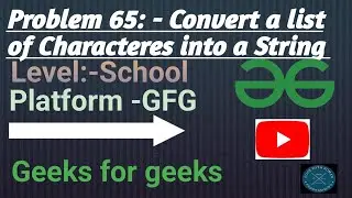 Convert a list of Characters into a String | GFG School | Java | 