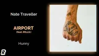 Nate Traveller - Airport (feat. Mills.)
