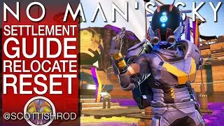 Settlement Guide Relocate Reset - How To Guide - No Man's Sky Update - NMS Scottish Rod