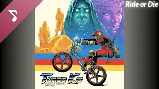 Turbo Kid (game) OST - Ride or Die