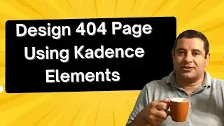 How to design a 404-page using Kadence Theme