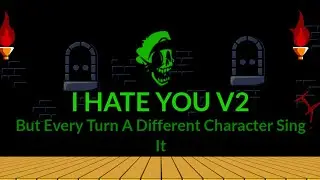 I HATE YOU V2 But Every Turn A Different Character Sing It (Mario's Madness V2)
