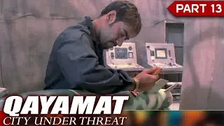 अजय ने मिसाइल डिएक्टिवेट कर दिया | Qayamat: City Under Threat | Movie Part 13
