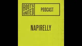Napirelly — Roots United Podcast 011