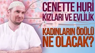 Houris in Jannah and Marriage - What will be the reward for women? / Kerem Önder