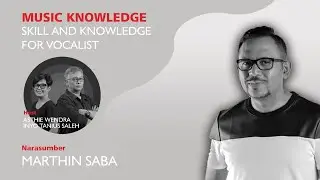 EPISODE 14 - TALKING ABOUT SKILL AND KNOWLEDGE FOR VOCALIST WITH MARTHIN SABA