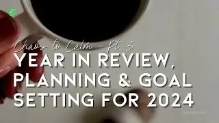 Year in Review, Plan with Me, & Goals for 2024 |  Chaos to Calm Challenge    Pt  3