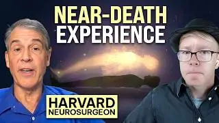 Harvard Neurosurgeon Explains His Near-Death Experience
