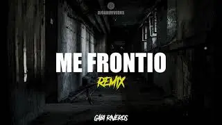 Me Frontió (Remix) - DJ Gabi Riveros