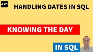 Knowing the day in SQL | calendar day in SQL
