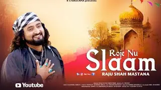 ROJE NU SLAAM || RAJU SHAH MASTANA || NEW DEVOTIONAL 2023