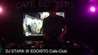 DJ STARK @ EGOISTO Cafe Club