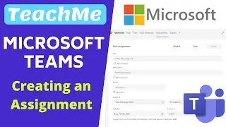 Creating an Assignment in Microsoft Teams