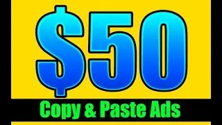 Earn $50.00+ in ONE Day JUST Copy & Paste Ads