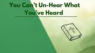 You can't Un-Hear what you've heard: The classroom: