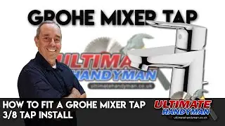 How to fit a Grohe mixer tap | 3/8 tap install