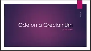 Ode on a Grecian Urn - Malayalam line by line explanation - Themes