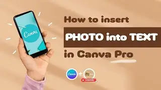 How to insert PHOTO into TEXT in CANVA Pro