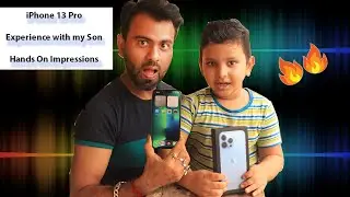 iPhone 13 Pro Experience with my son Hands on Overview
