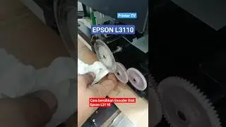 epson l3110 encoder disk sensor l3110 bersihkan sensor disk printer service encoder setting mech