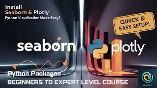 7. How to Install Seaborn & Plotly + Scatter Plot & Bar Graph Tutorial in Python | Complete Guide