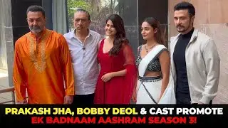 Prakash Jha, Bobby Deol & Cast Promote Ek Badnaam Aashram Season 3!
