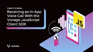 Receiving an In-App Voice Call With the Vonage JavaScript Client SDK