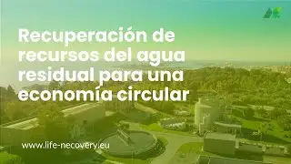 💧 Recuperación de recursos del agua residual para una economía circular ♻️  | #LIFENecovery