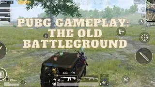 PUBG Gameplay, the old battleground