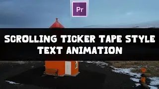 How to create scrolling ticker tape style text animation in premiere pro 