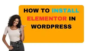 How To Install Elementor In WordPress