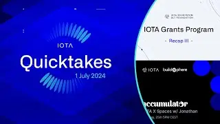 IOTA Quicktakes 01.07.2024: IOTA Grants Program Update & New Buildsphere ep. with Accumulator