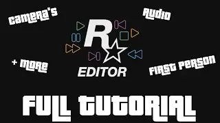 Rockstar Editor || FULL Tutorial || Cameras, Audio, Ect. || PS4, XBOX ONE, PC