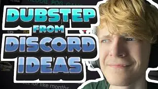 Making Dubstep, But I Take EVERY Suggestion From Discord // Music Production with Neddie