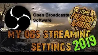 My OBS (open broadcaster software) settings! 2019