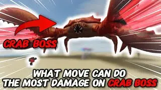 What move can do the most damage on CRAB BOSS in the strongest battleground