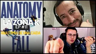 LA ZONA K #11 | ANATOMIA DE UNA CAIDA