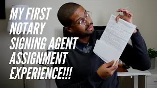My First Notary Signing Agent Assignment Experience!!!